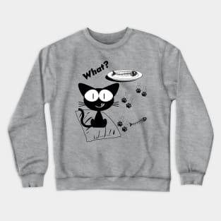 Cat What? Funny Black Cat Crewneck Sweatshirt